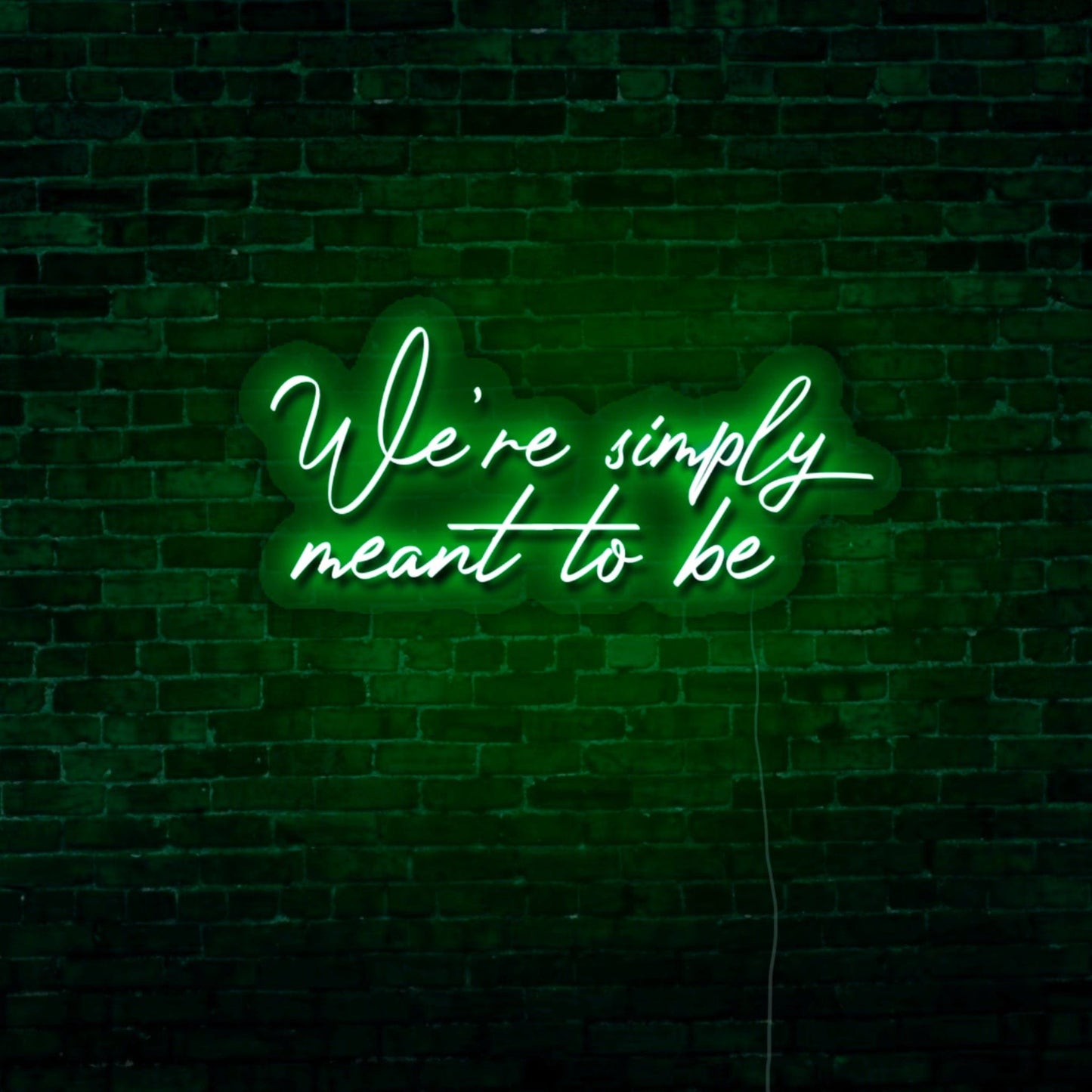 We’re Simply Meant to Be LED Neon Sign