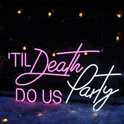 Til Death Do Us Party LED Neon Sign