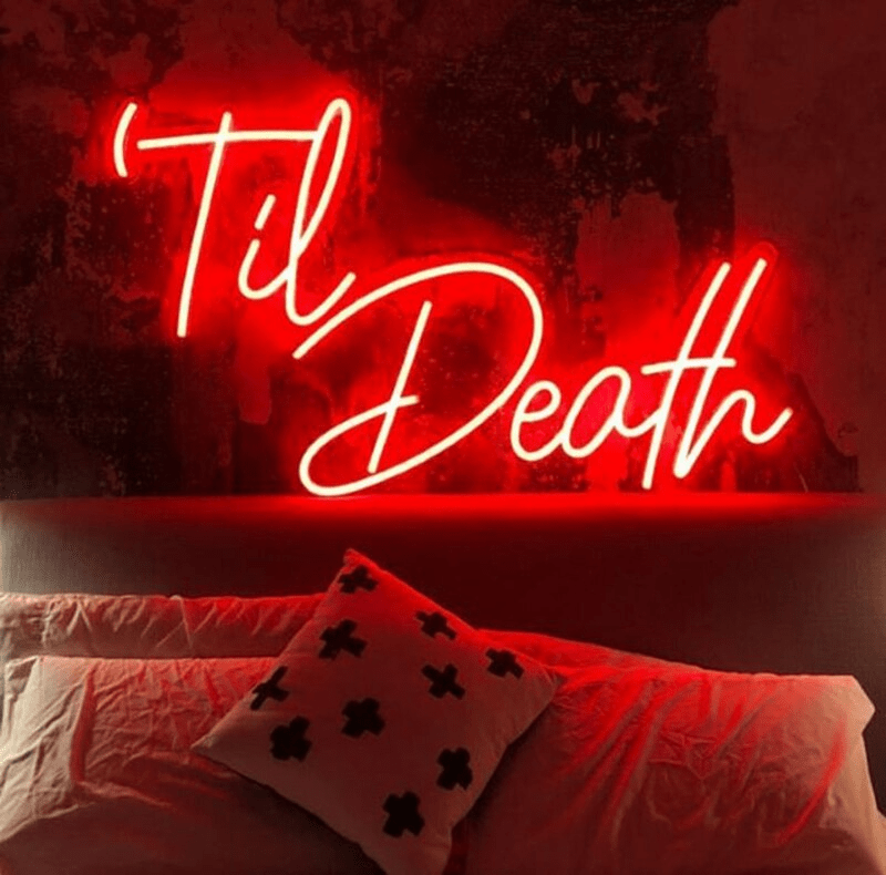 Til Death  LED Neon Sign