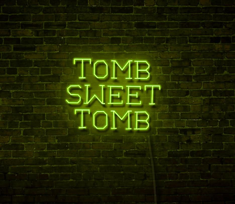 Tomb Sweet Tomb LED Neon Sign