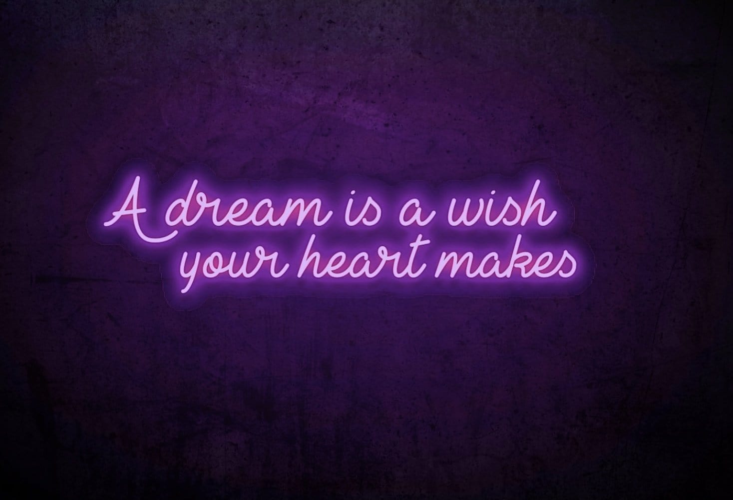 A Dream is a Wish Your Heart Makes LED Neon Sign