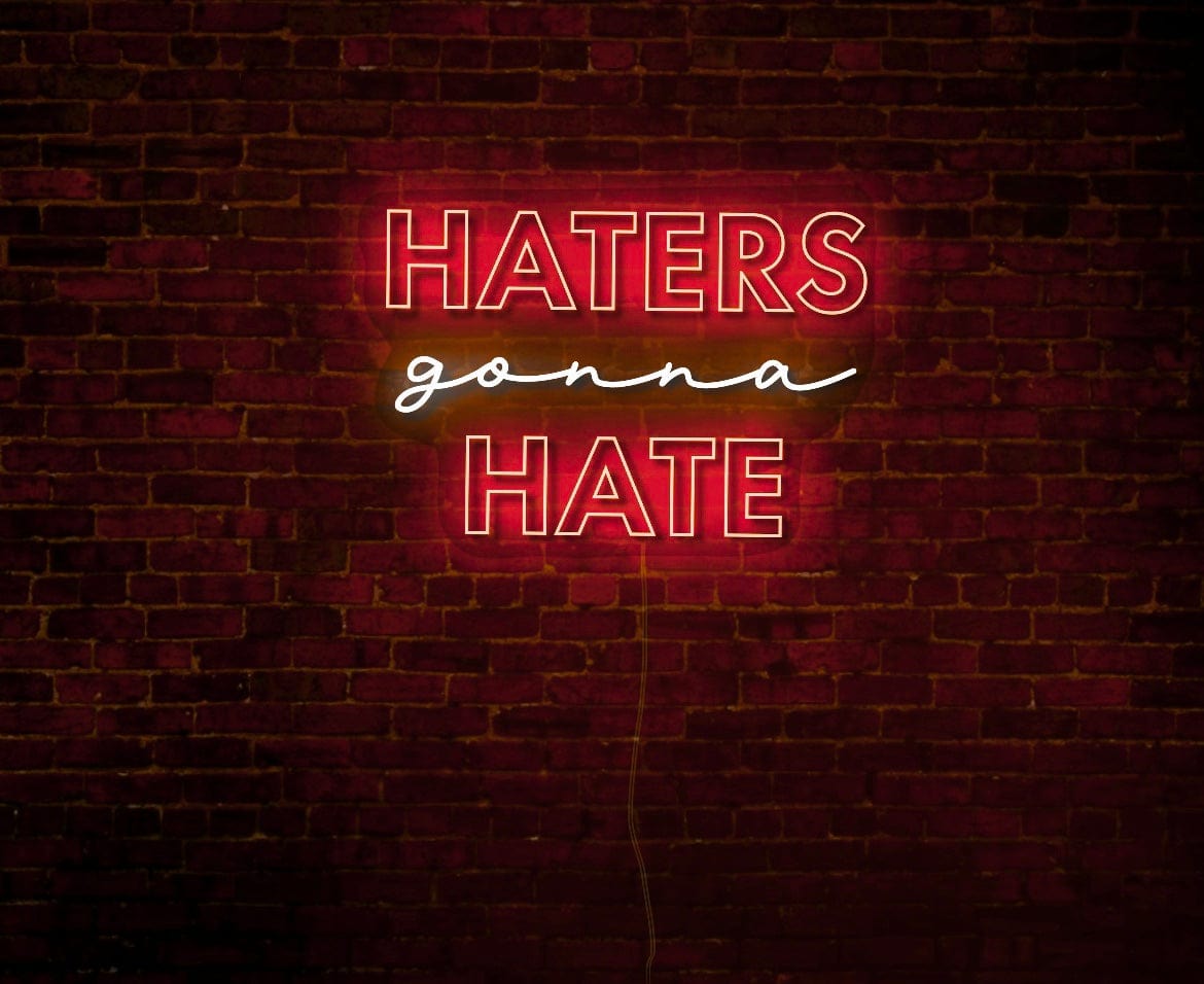 Haters Gonna Hate LED Neon Sign