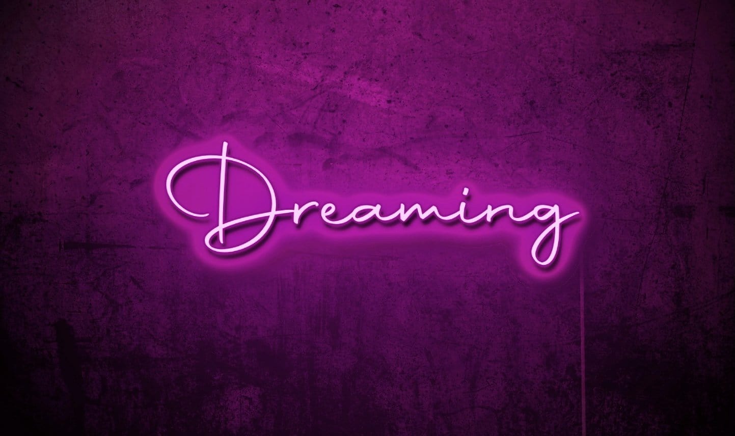 Dreaming LED Neon Sign