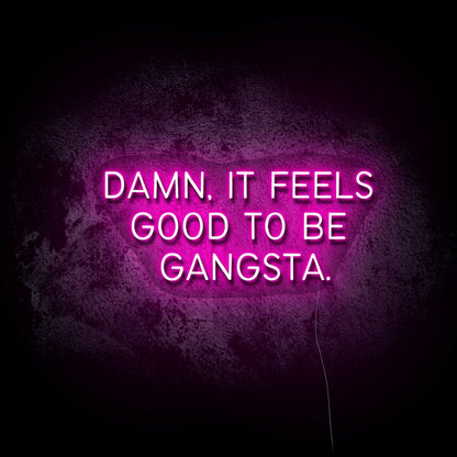Feels Good to be Gangster LED Neon Sign