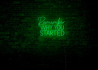 Remember Why You Started LED Neon Sign