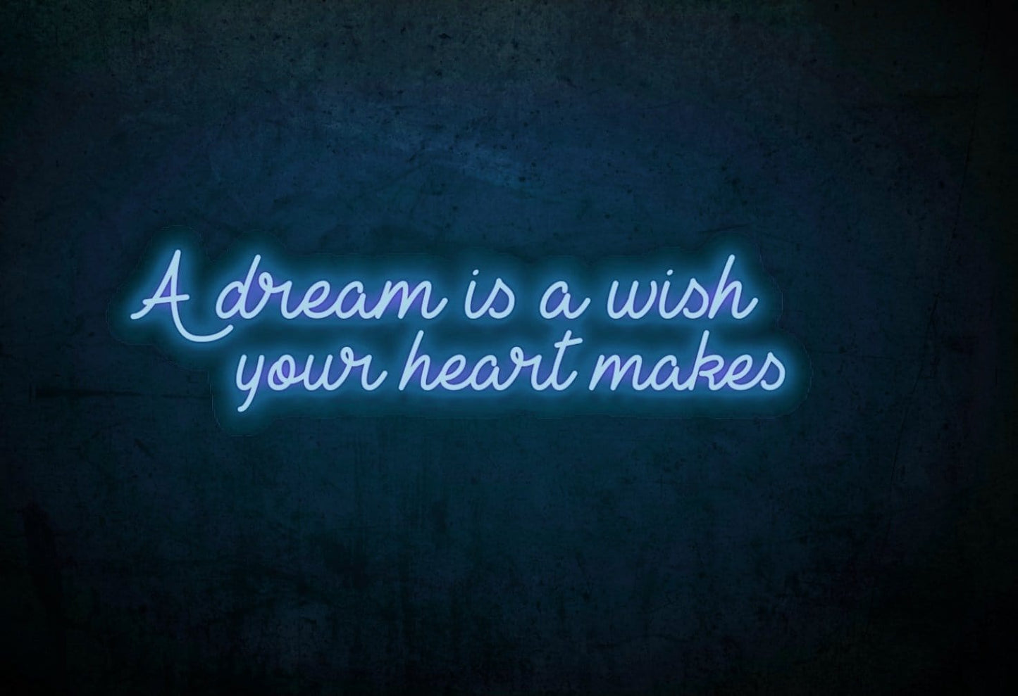 A Dream is a Wish Your Heart Makes LED Neon Sign