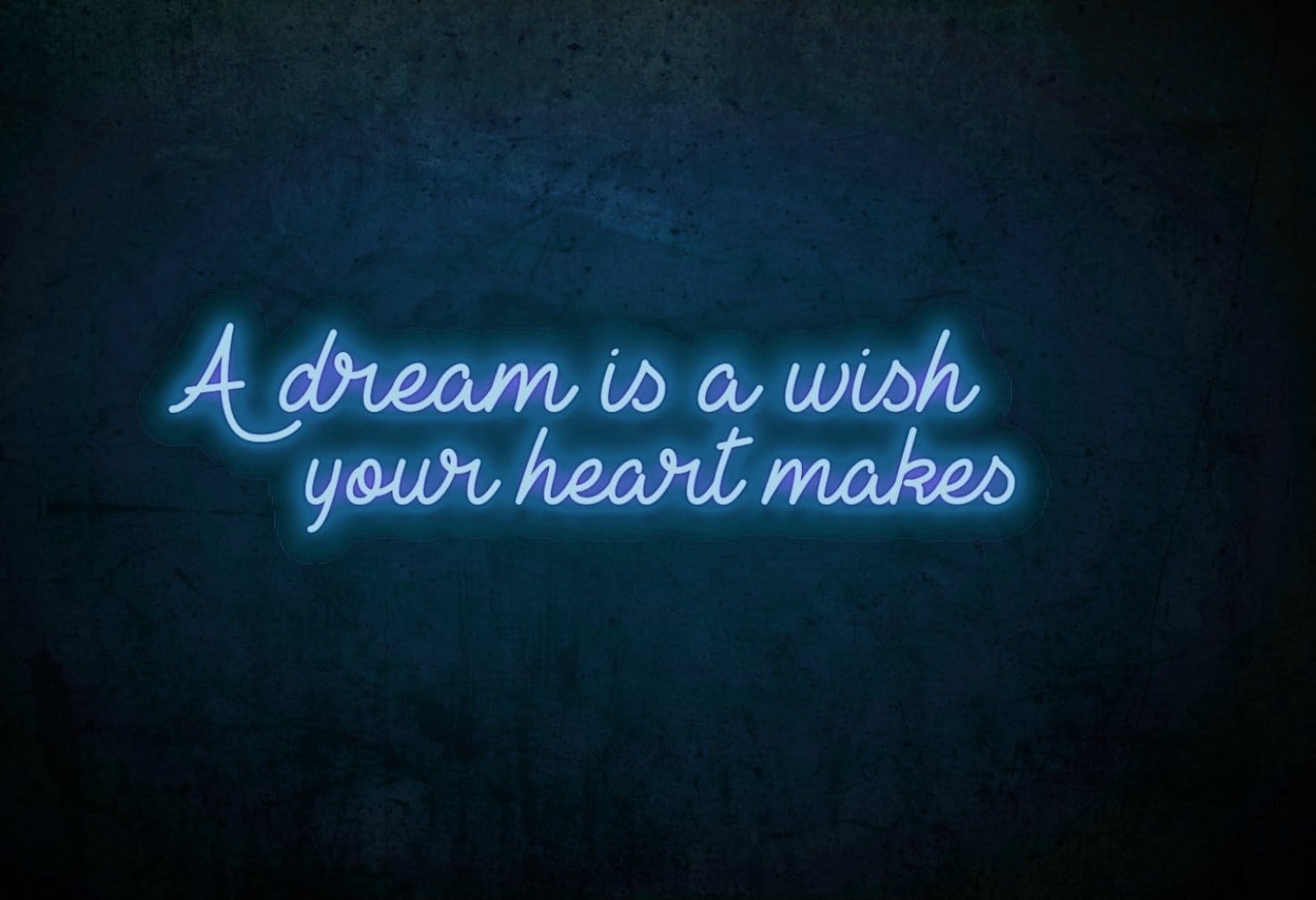 A Dream is a Wish Your Heart Makes LED Neon Sign