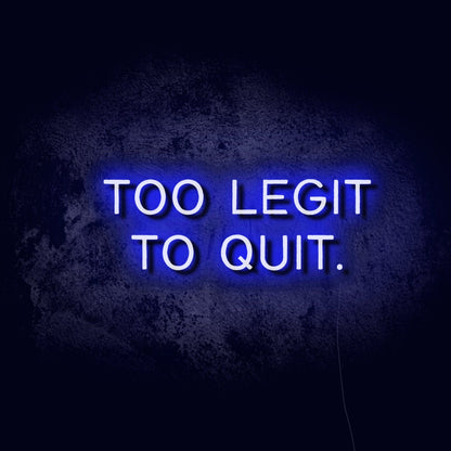 Too Legit LED Neon Sign