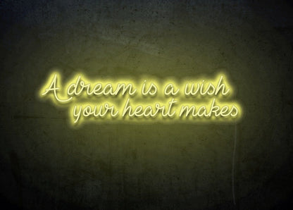 A Dream is a Wish Your Heart Makes LED Neon Sign