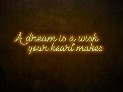 A Dream is a Wish Your Heart Makes LED Neon Sign