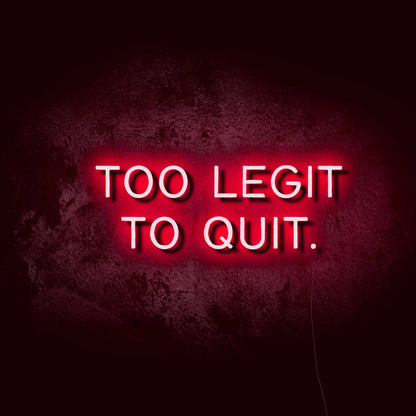 Too Legit LED Neon Sign