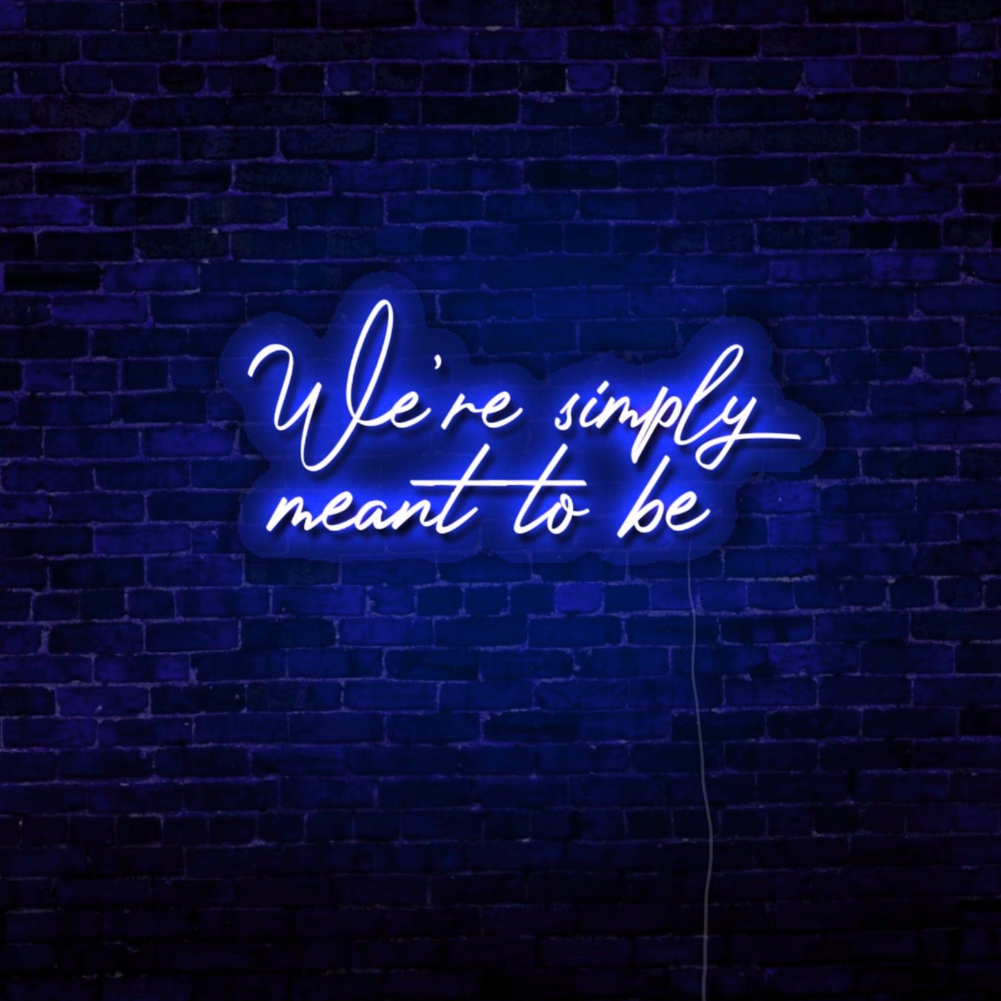 We’re Simply Meant to Be LED Neon Sign