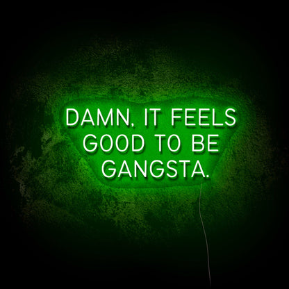 Feels Good to be Gangster LED Neon Sign