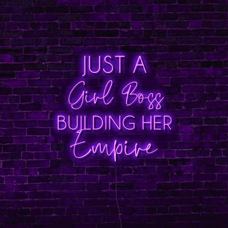 Just A Girl Boss Building Her Empire LED Neon Sign