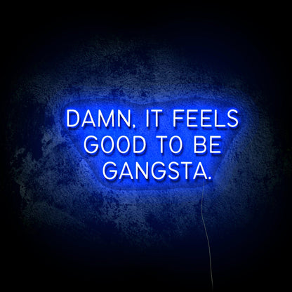 Feels Good to be Gangster LED Neon Sign