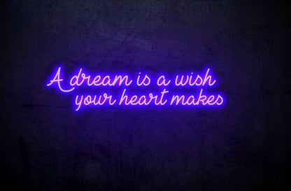 A Dream is a Wish Your Heart Makes LED Neon Sign