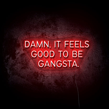 Feels Good to be Gangster LED Neon Sign